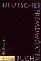 Institut Für Deutsche Sprache, Heidru Kämper, Heidrun Kämper, Isolde Nortmeyer, Isolde Nortmeyer u a, Herbert Schmidt... - Deutsches Fremdwörterbuch - Band 5: Eau de Cologne - Futurismus