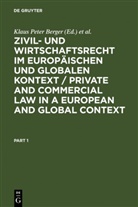 Klaus P. Berger, Klaus Peter Berger, Geor Borges, Georg Borges, Harald Herrmann, Harald Herrmann u a... - Zivil- und Wirtschaftsrecht im Europäischen und Globalen Kontext / Private and Commercial Law in a European and Global Context