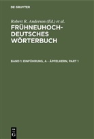 Ulrich Goebel, Anja Lobenstein-Reichmann, Oskar Reichmann, Oska Reichmann, Oskar Reichmann - Frühneuhochdeutsches Wörterbuch - Band 1: Einführung, a - äpfelkern