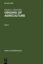Charle A Reed, Charles A Reed, Charles A. Reed - Origins of Agriculture