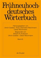 Robert Anderson, Robert R Anderson, Ulric Goebel, Ulrich Goebel, Anja Lobenstein-Reichmann, Oskar Reichmann... - Frühneuhochdeutsches Wörterbuch - Band 6: g - glutzen. Bd.6