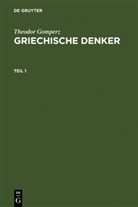 Theodor Gomperz - Theodor Gomperz: Griechische Denker: Griechische Denker, 3 Teile