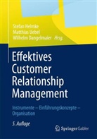 Dangelmaier, Wilhelm Dangelmaier, Helmk, Stefan Helmke, Uebe, Matthia Uebel... - Effektives Customer Relationship Management