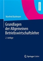Manfred Bardmann - Grundlagen der Allgemeinen Betriebswirtschaftslehre