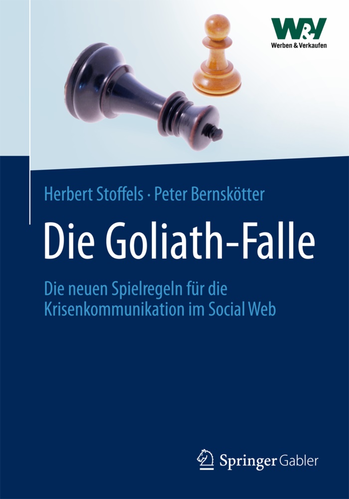 Bernskötter, Peter Bernskötter,  Stoffel, Herber Stoffels, Herbert Stoffels - Die Goliath-Falle - Die neuen Spielregeln für die Krisenkommunikation im  Social Web