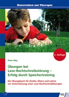 Petra Mey - Übungen bei Lese-Rechtschreibstörung - Erfolg durch Speichertraining