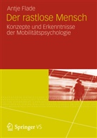 Antje Flade - Der rastlose Mensch