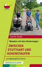 Dr. Ralph Hahn, Ralph Hahn, Ralph (Dr.) Hahn - Wandern mit dem Kinderwagen - zwischen Stuttgart und Hohenstaufen