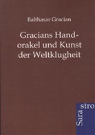 Balthasar Gracian, Balthasar Gracián - Gracians Handorakel und Kunst der Weltklugheit
