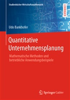 Udo Bankhofer - Quantitative Unternehmensplanung