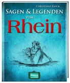 Christian Flock, Christiane Flock, Christian Flocke - Sagen & Legenden vom Rhein