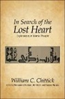 William C Chittick, William C. Chittick, William C. (EDT)/ Rustom Chittick, William C. Chittick, Atif Khalil, Atif And Murata Khalil... - In Search of the Lost Heart