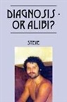 STEVE - Diagnosis - Or Alibi?