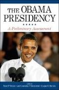 Robert P. Watson, Robert P. (EDT)/ Brattebo Watson, Douglas M Brattebo, Douglas M. Brattebo,  Brattebo Douglas M., Jack Covarrubias... - The Obama Presidency - A Preliminary Assessment