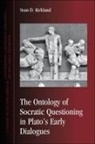 Sean D Kirkland, Sean D. Kirkland, Kirkland Sean D. - The Ontology of Socratic Questioning in Plato's Early Dialogues