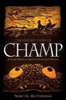Robert E Bartholomew, Robert E. Bartholomew - The Untold Story of Champ
