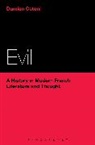 Damian Catani - Evil: A History in Modern French Literature and Thought