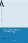 Julian Droogan - Religion, Material Culture and Archaeology
