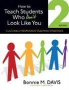 Bonnie M. Davis - How to Teach Students Who Don''t Look Like You