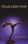 Ingrid Bacci, Ingrid Bacci Ph D, Ingrid Bacci Ph. D. - Fear-Less Now