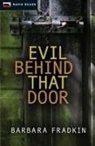 Barbara Fradkin - Evil Behind That Door