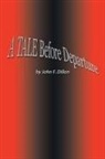 John Dillon, John F. Dillon - A Tale Before Departure