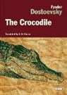 Fyodor Dostoevksy, Fyodor Dostoevsky, Fyodor M. Dostoevsky, Fyodor Mikhailovich Dostoevsky, Dostoevsky Fyodor - The Crocodile