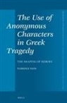 Yoon, Florence Yoon - The Use of Anonymous Characters in Greek Tragedy