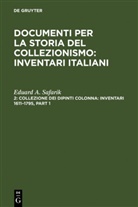 Eduard A. Safarik, Edward a Safarik - Documenti per la storia del collezionismo: Inventari italiani / Documents for the History of Collecting: Italian Inventories - 2: Documents for the History of Collecting