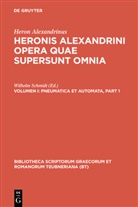 Heron Alexandrinus, Heron Alexandrinus, Heron Alexandrinus, Heron von Alexandria, Wilhel Schmidt, Wilhelm Schmidt - Heronis Alexandrini opera quae supersunt omnia - Volumen I: Pneumatica et automata