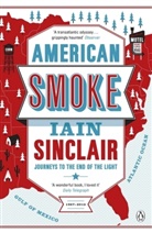 Iain Sinclair, Sinclair Iain - American Smoke