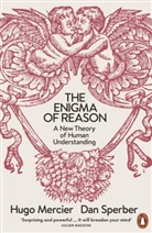 Hugo Mercier, Mercier and Sperbe, Dan Sperber, Dan Mercier Sperber, Sperber Dan - The Enigma of Reason