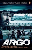 Baglio, Antonio Mendez and Matt Baglio, Matt Baglio, Matt Mendez Baglio, Mende, Mendez... - Argo