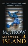 M J Trow, M. J. Trow, M. J. (Author) Trow, Trow M J - Maxwell''s Island