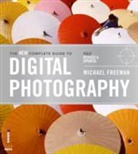 Michael Freeman - The New Complete Guide to Digital Photography