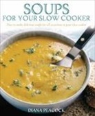 Diana Peacock - Soups For Your Slow Cooker