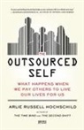 Arlie Russell Hochschild - The Outsourced Self