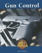 Greenhaven Press (COR), Greenhaven Press, Jennifer Mackay - Gun Control
