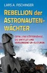 Lars A Fischinger, Lars A. Fischinger - Rebellion der Astronautenwächter