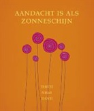 Thich Nhat Hanh, Thich Nhat Hanh - Aandacht is als zonneschijn