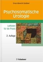 Ernst A Günthert, Ernst-A Günthert, Ernst-Albrecht Günthert - Psychosomatische Urologie