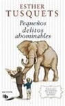 Esther Tusquets - Pequeños delitos abominables : catálogo de buenas maneras