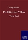 Georg Buschan - Die Sitten der Völker