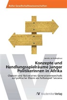 Jannike Jo Herlinghaus - Konzepte und Handlungsspielräume junger PolitikerInnen in Afrika