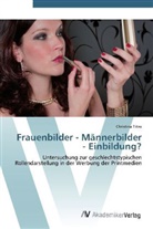 Christina Titze - Frauenbilder - Männerbilder - Einbildung?