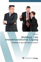 Dirk Kaiser - Mobbing - ein interaktionistischer Zugang