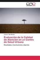 Gustavo Fidel Macias - Evaluación de la Calidad de Atención en un Centro de Salud Urbano