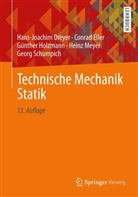 Hans-Joachi Dreyer, Hans-Joachim Dreyer, Conra Eller, Conrad Eller, Holzman, Günth Holzmann... - Technische Mechanik: Statik