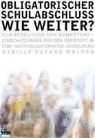 Sybille Bayard, Sybille Bayard Walpen - Obligatorischer Schulabschluss - wie weiter?