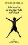 Francesco Piccolo - Momentos de inadvertida felicidad